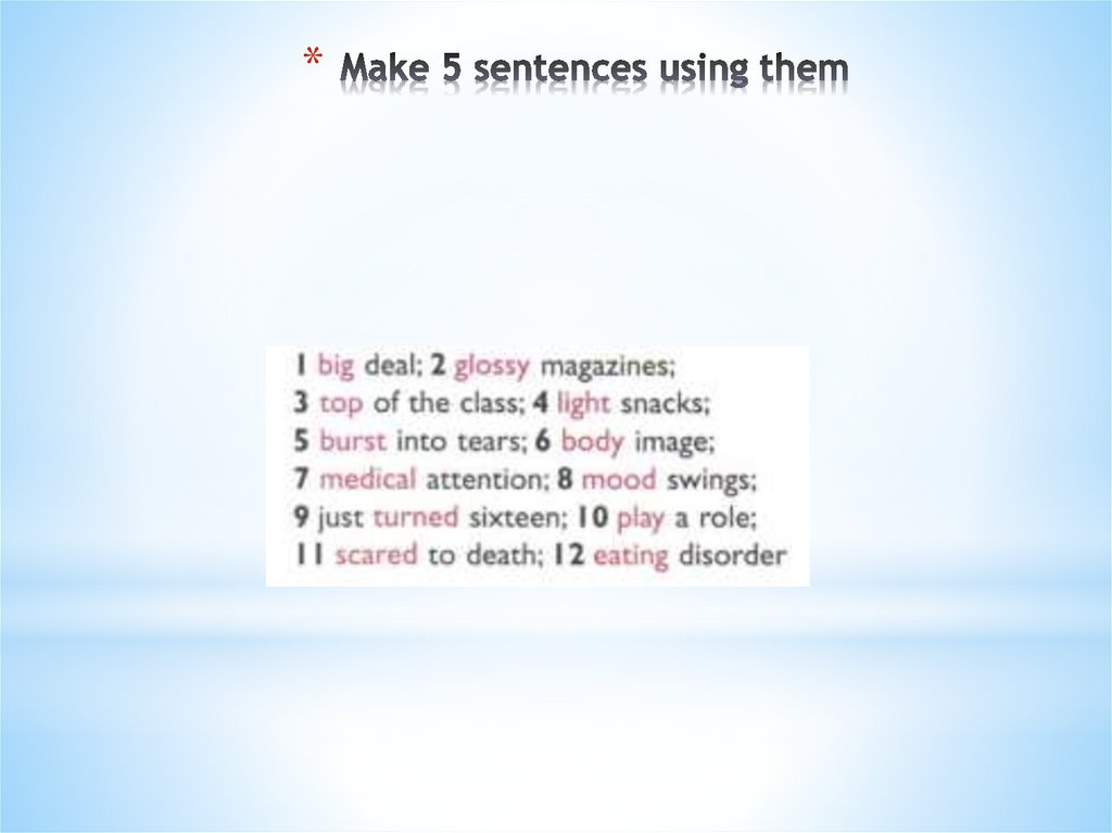 Make 5 sentences using them