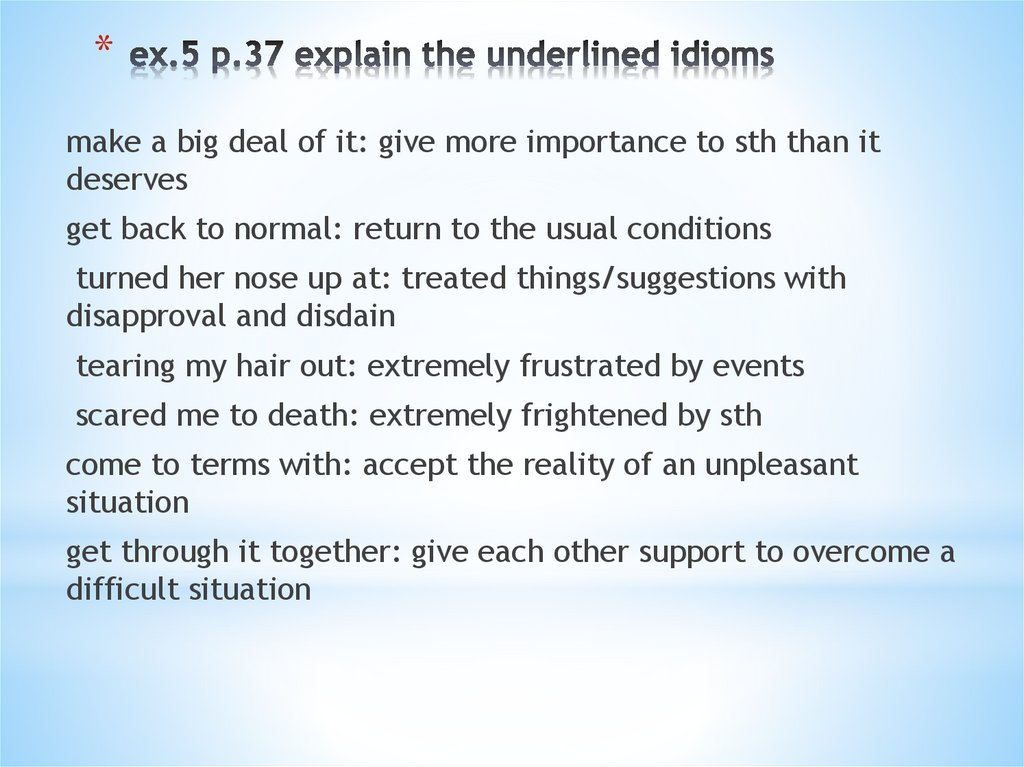 ex.5 p.37 explain the underlined idioms