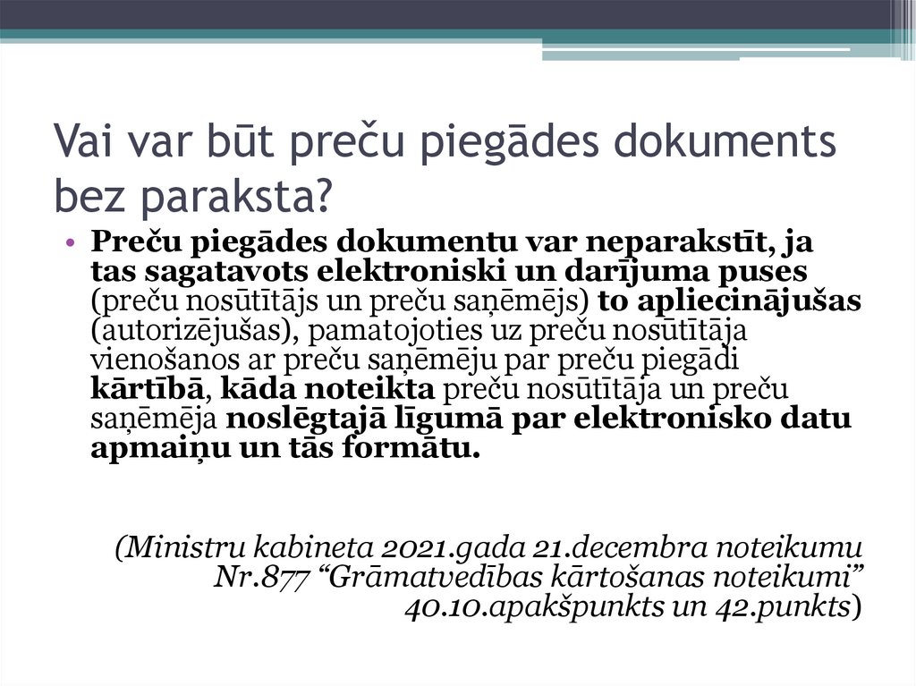 Vai var būt preču piegādes dokuments bez paraksta?