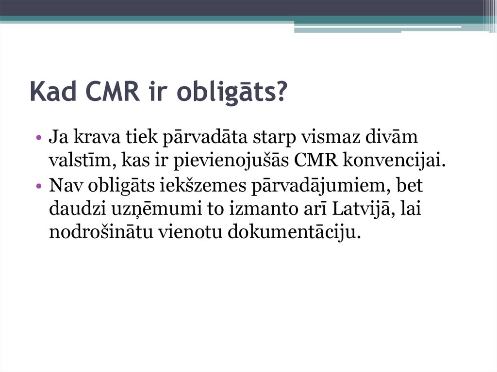Kad CMR ir obligāts?