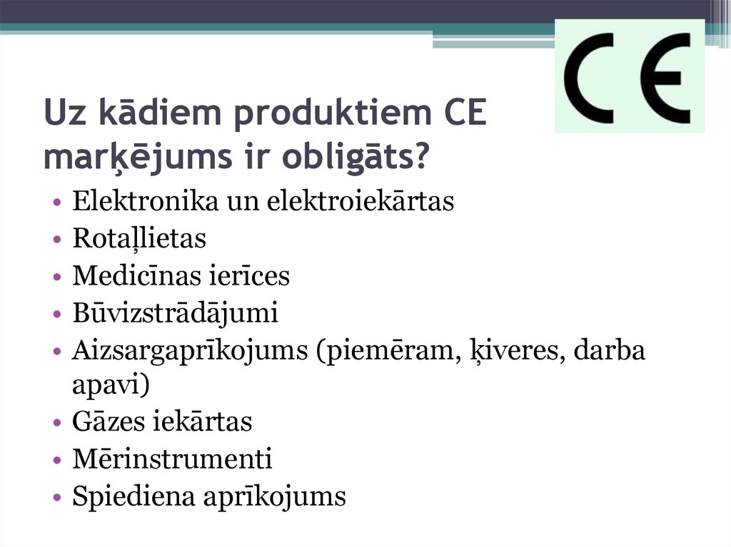 Uz kādiem produktiem CE marķējums ir obligāts?