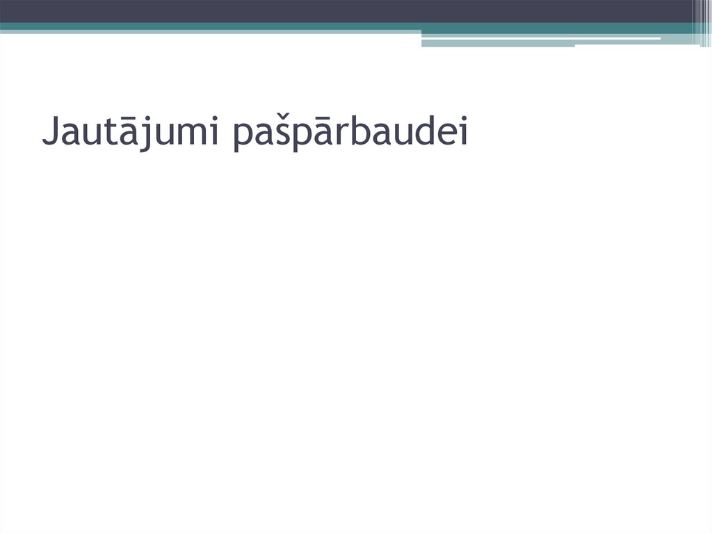 Jautājumi pašpārbaudei