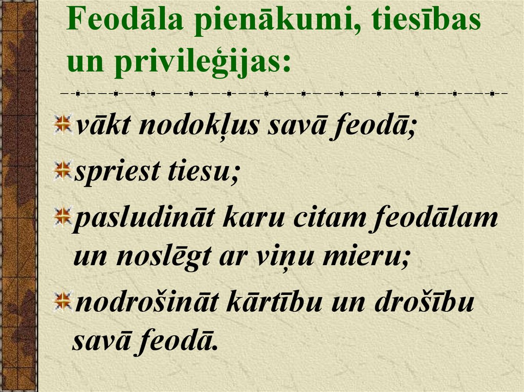 Feodāla pienākumi, tiesības un privileģijas: