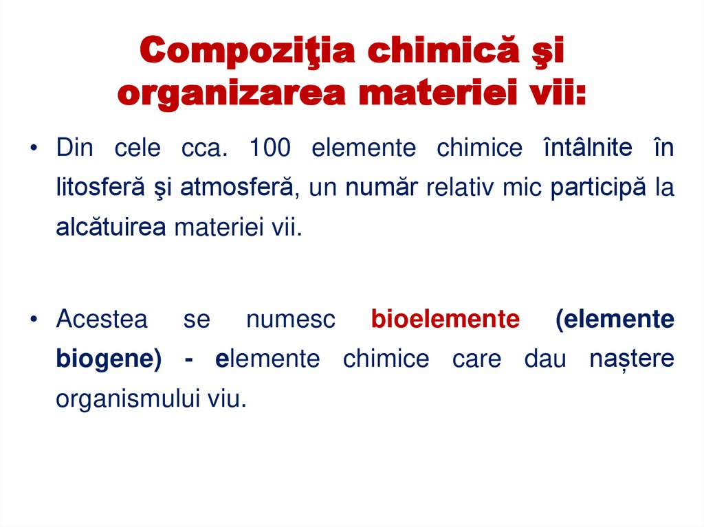 Compoziţia chimică şi organizarea materiei vii: