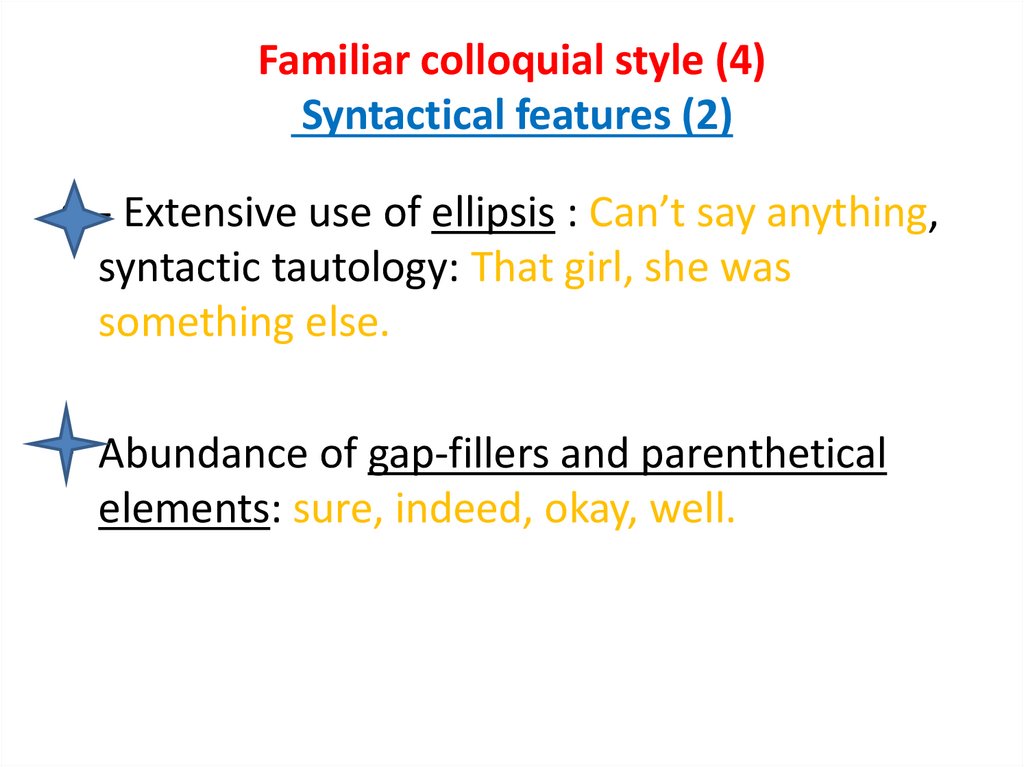 Familiar colloquial style (4) Syntactical features (2)