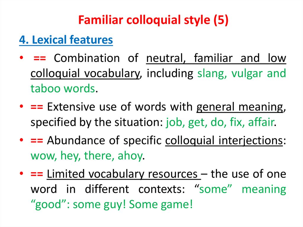 Familiar colloquial style (5)