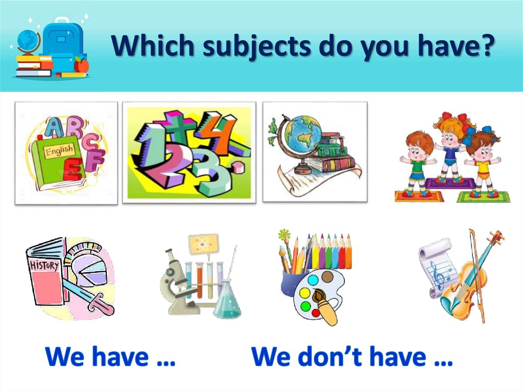 Which subjects do you have?