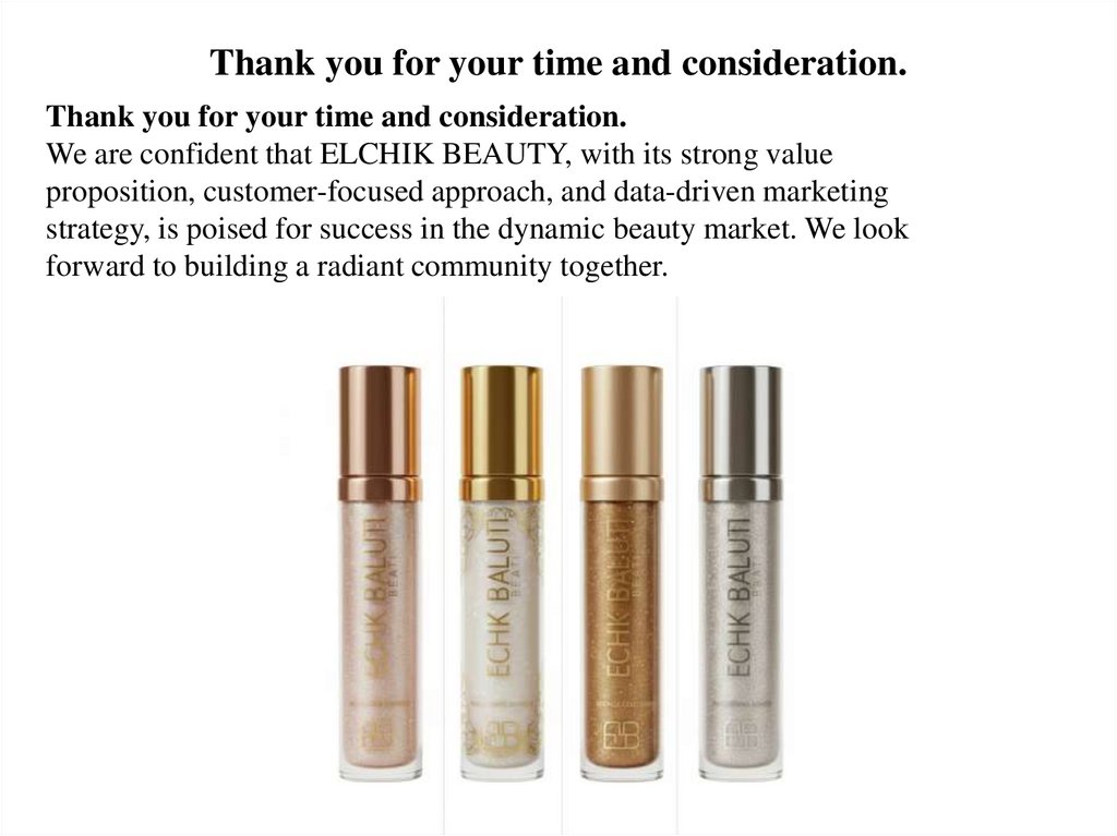 Thank you for your time and consideration.