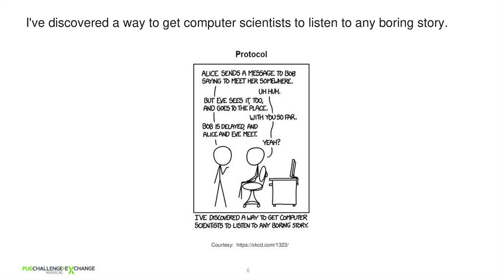 I've discovered a way to get computer scientists to listen to any boring story.