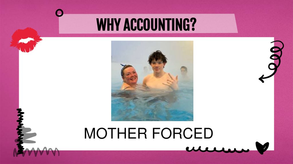 WHY ACCOUNTING?
