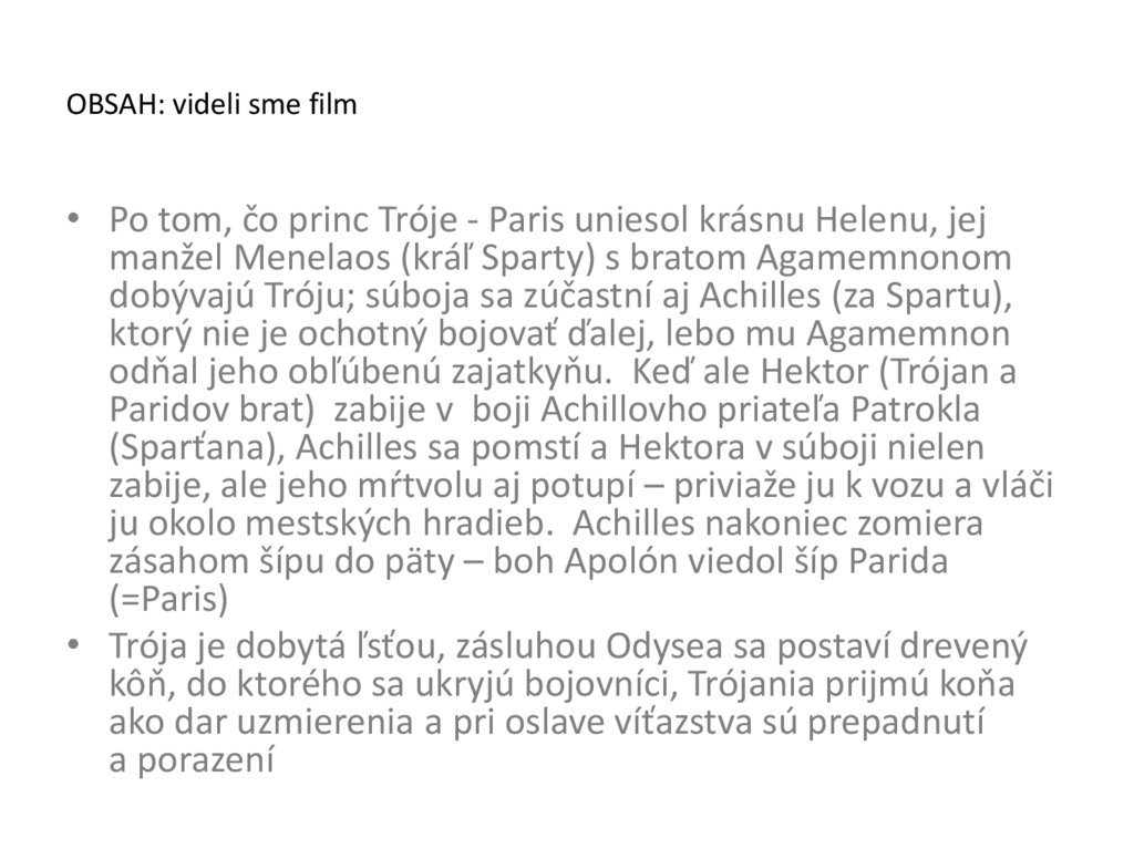OBSAH: videli sme film