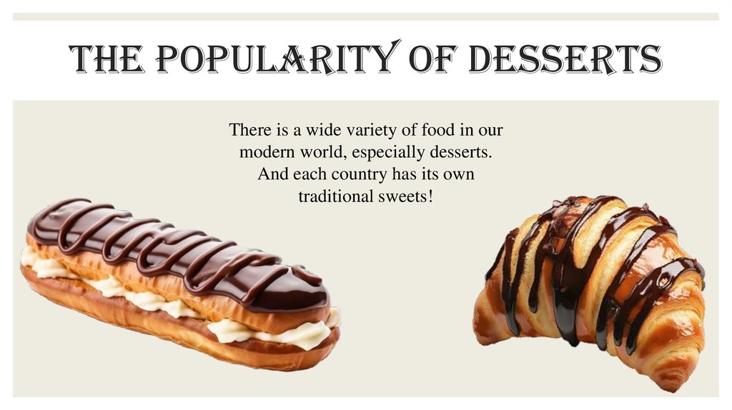The popularity of desserts