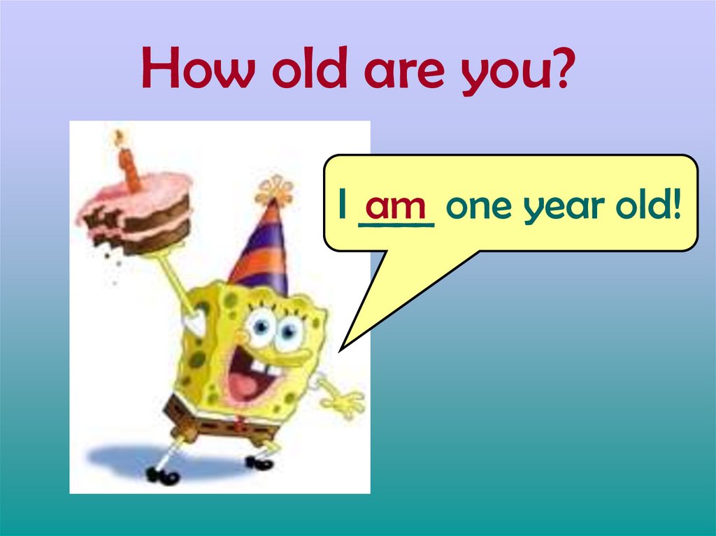 How old are you?