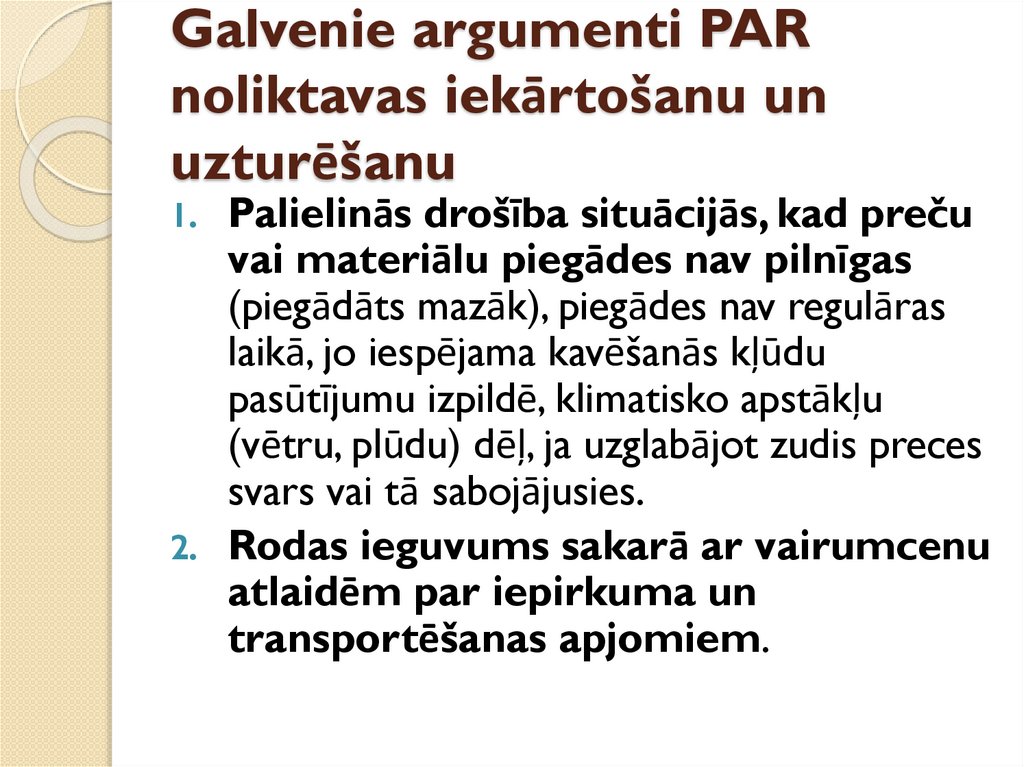 Galvenie argumenti PAR noliktavas iekārtošanu un uzturēšanu