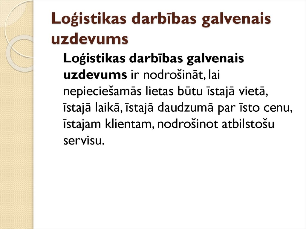 Loģistikas darbības galvenais uzdevums