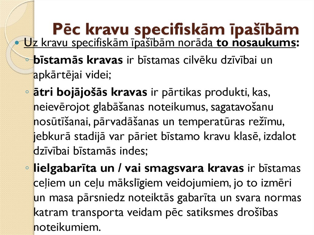 Pēc kravu specifiskām īpašībām
