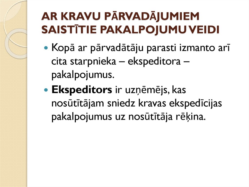 AR KRAVU PĀRVADĀJUMIEM SAISTĪTIE PAKALPOJUMU VEIDI