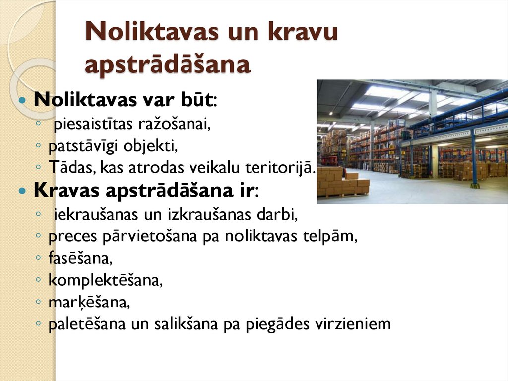 Noliktavas un kravu apstrādāšana