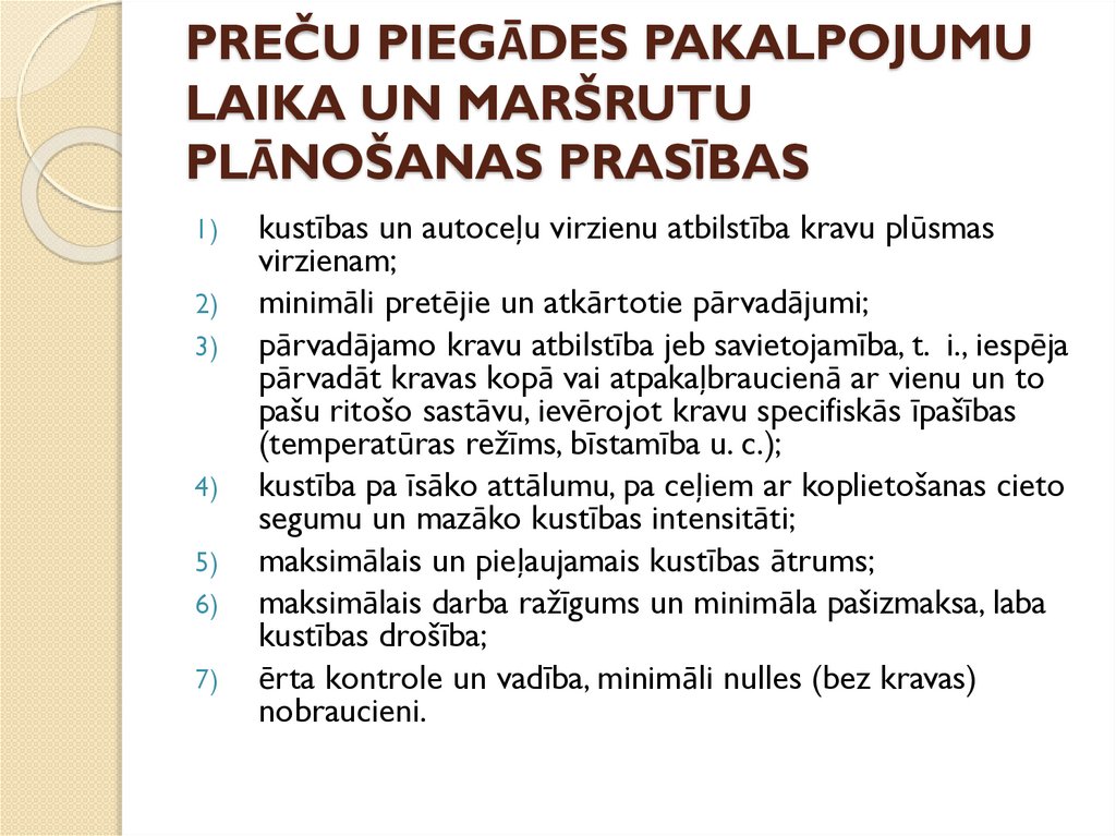 PREČU PIEGĀDES PAKALPOJUMU LAIKA UN MARŠRUTU PLĀNOŠANAS PRASĪBAS