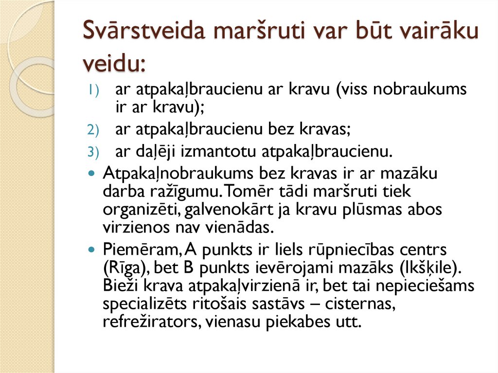 Svārstveida maršruti var būt vairāku veidu: