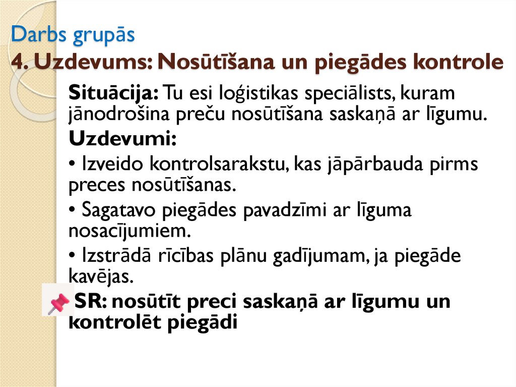 Darbs grupās 4. Uzdevums: Nosūtīšana un piegādes kontrole