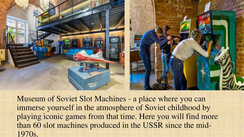 Museum of Soviet Slot Machines - a place where you can immerse yourself in the atmosphere of Soviet childhood by playing iconic