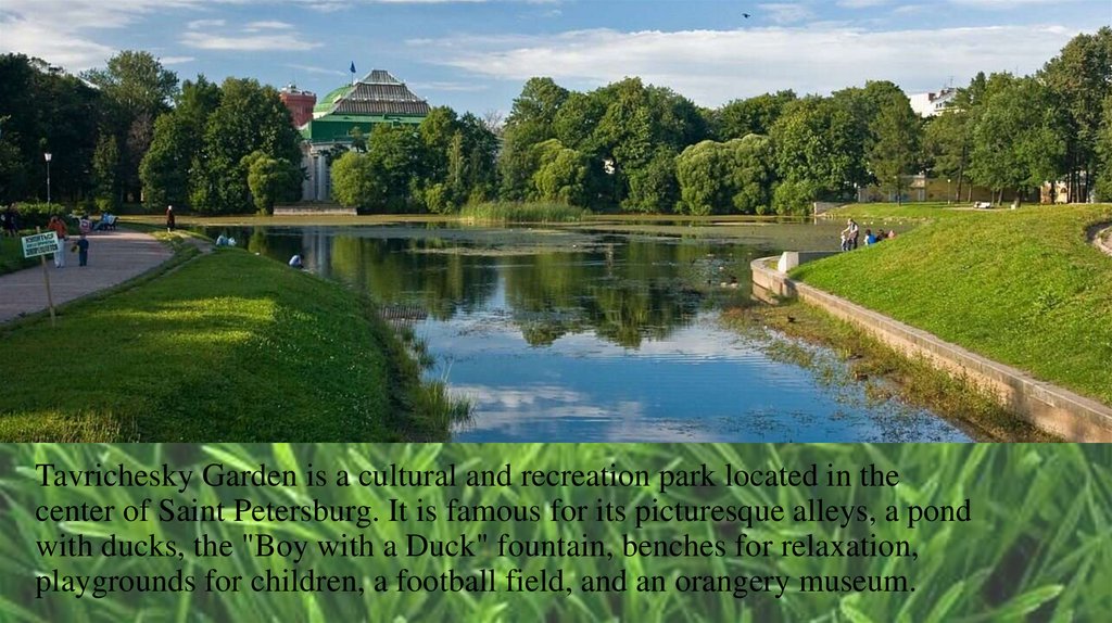 Tavrichesky Garden is a cultural and recreation park located in the center of Saint Petersburg. It is famous for its
