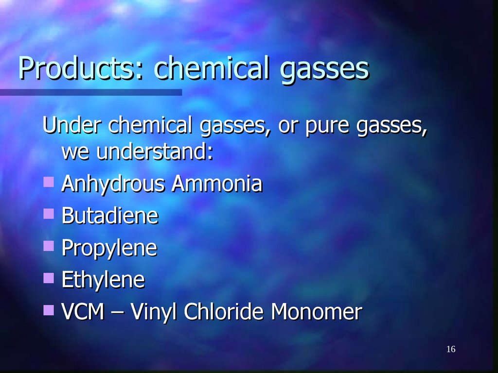 Products: chemical gasses