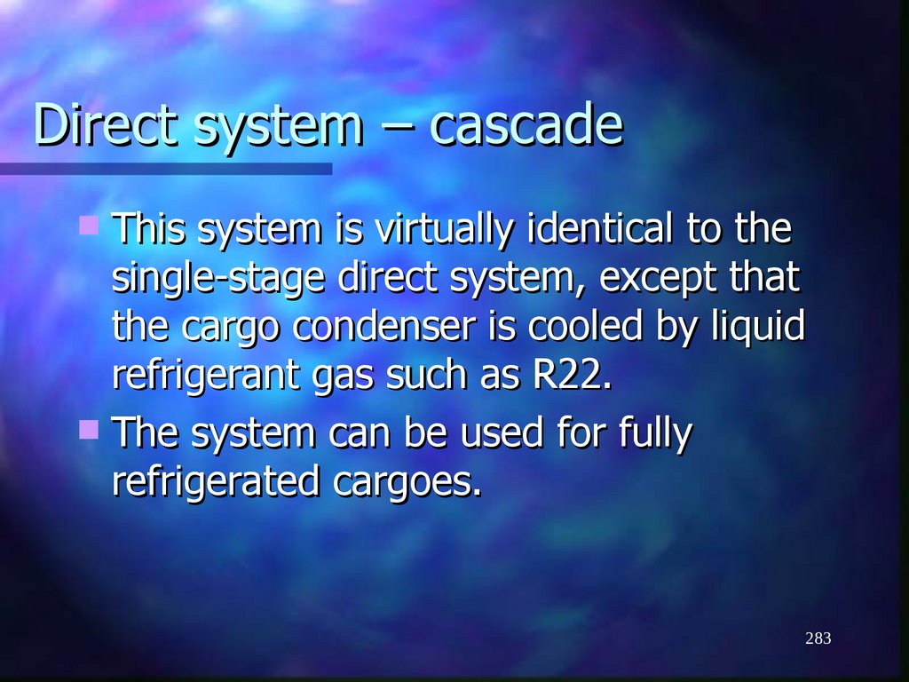 Direct system – cascade