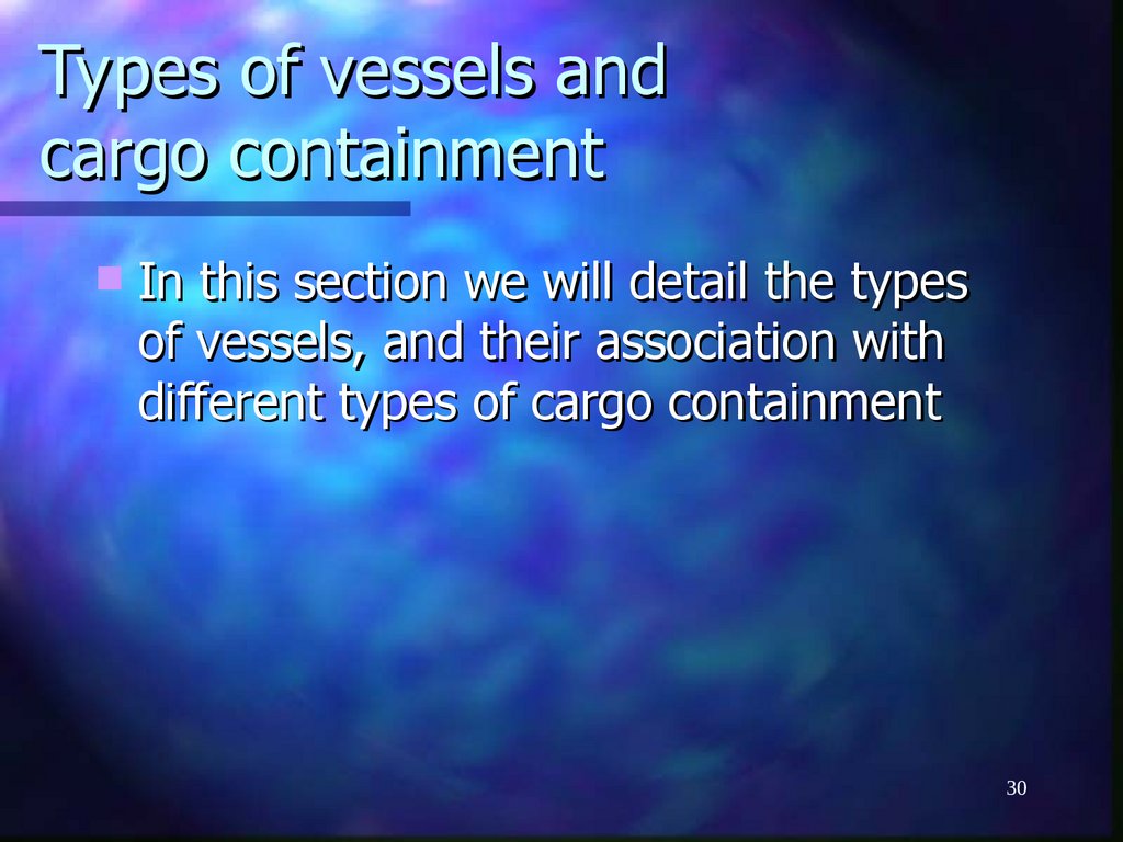 Types of vessels and cargo containment