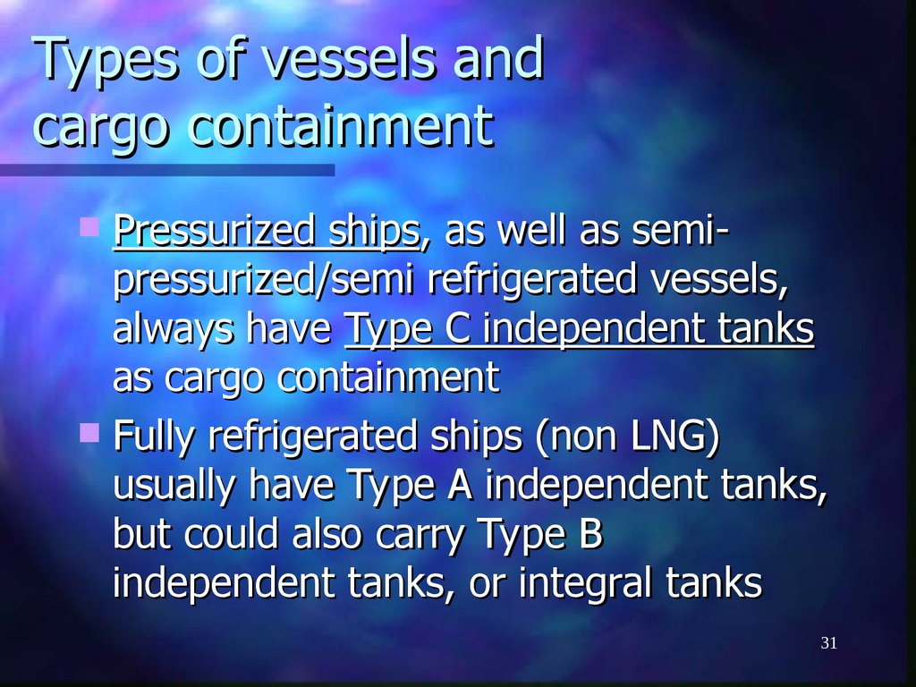 Types of vessels and cargo containment