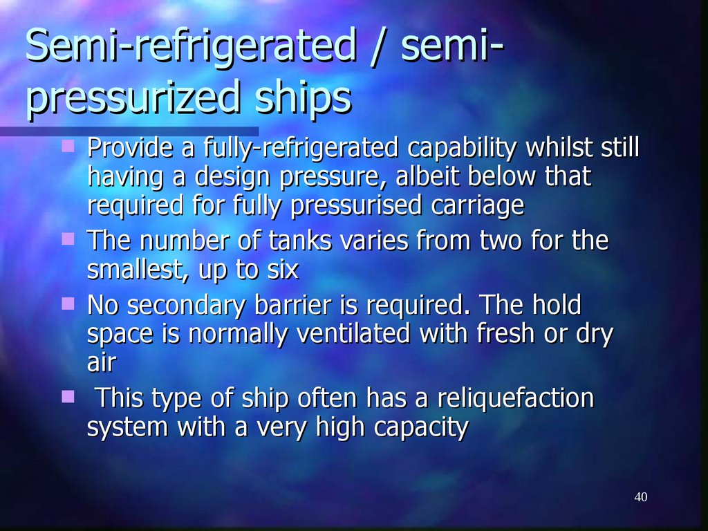 Semi-refrigerated / semi-pressurized ships