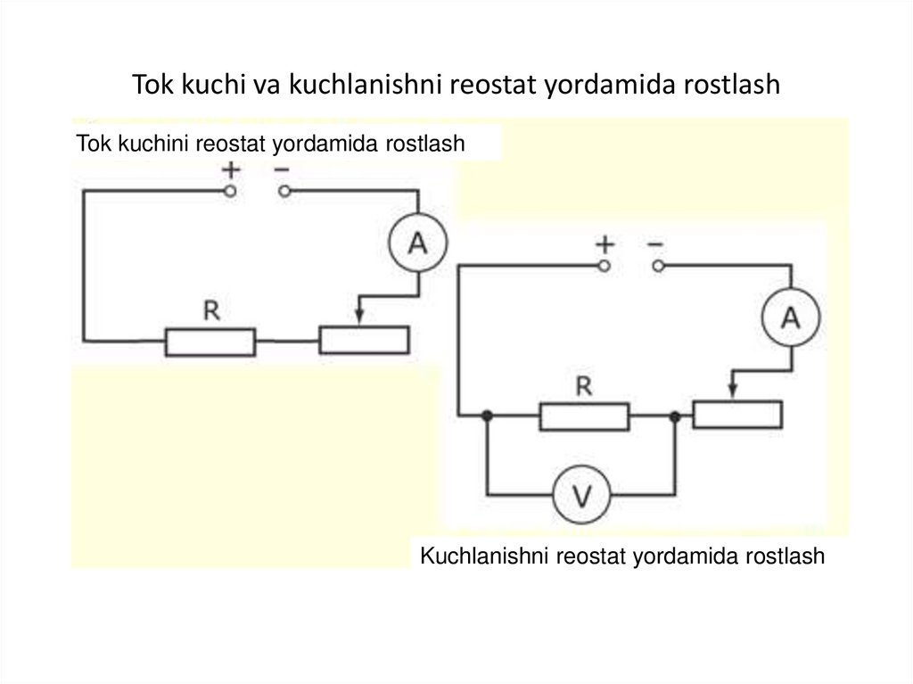 Tok kuchi va kuchlanishni reostat yordamida rostlash
