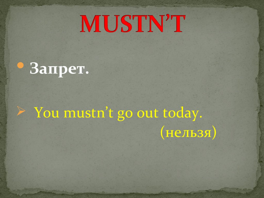 MUSTN’T