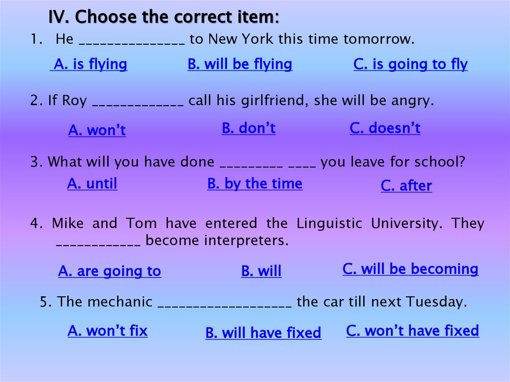 IV. Choose the correct item:
