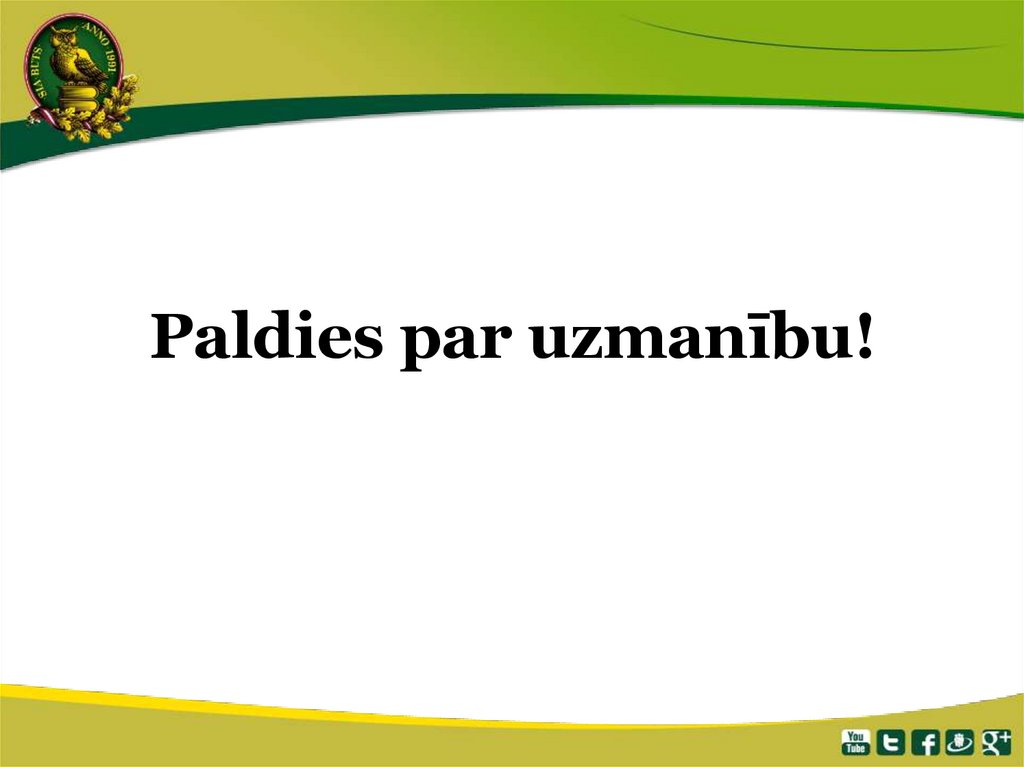 Paldies par uzmanību!