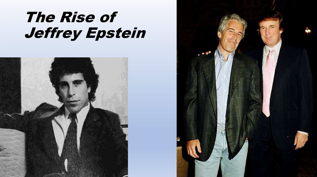 The Rise of Jeffrey Epstein