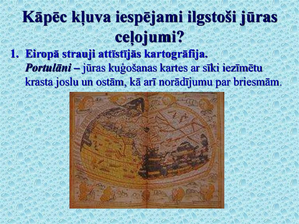 Kāpēc kļuva iespējami ilgstoši jūras ceļojumi?