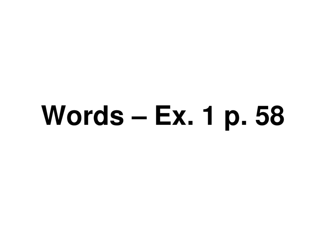 Words – Ex. 1 p. 58