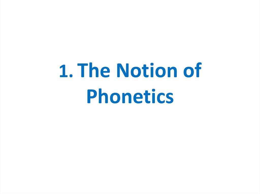 1. The Notion of Phonetics