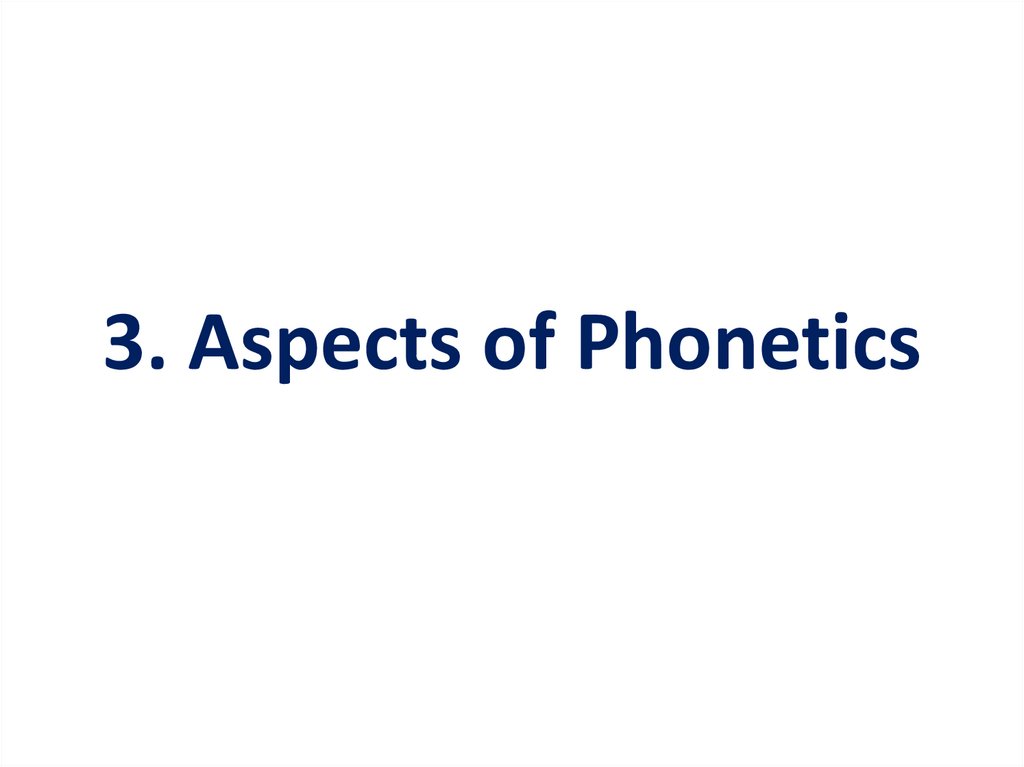 3. Aspects of Phonetics