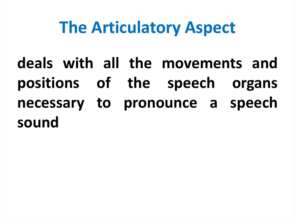 The Articulatory Aspect