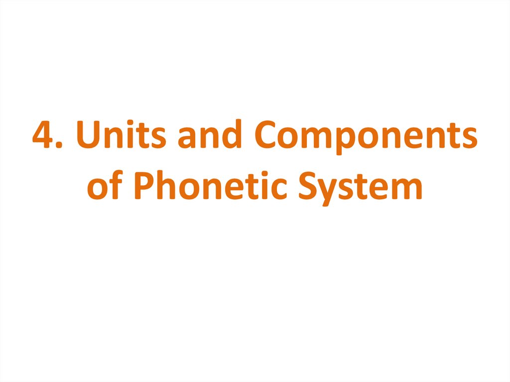 4. Units and Components of Phonetic System