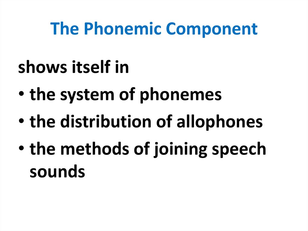 The Phonemic Component