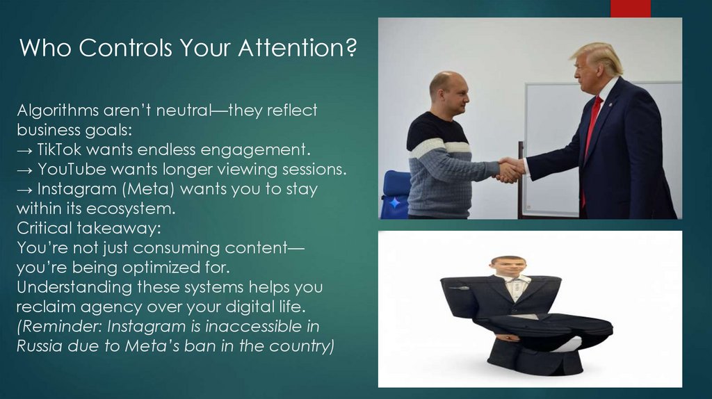 Algorithms aren’t neutral—they reflect business goals: → TikTok wants endless engagement. → YouTube wants longer viewing