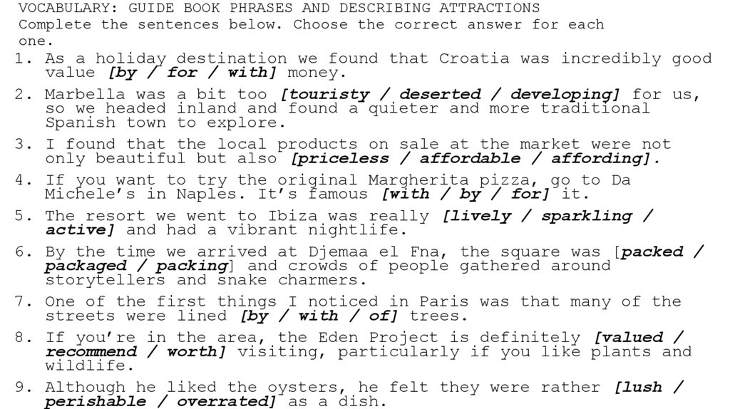 VOCABULARY: GUIDE BOOK PHRASES AND DESCRIBING ATTRACTIONS Complete the sentences below. Choose the correct answer for each one.