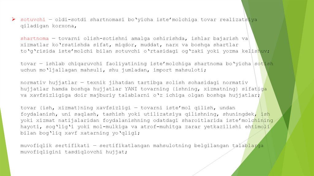 sotuvchi — oldi-sotdi shartnomasi bo‘yicha iste’molchiga tovar realizatsiya qiladigan korxona, shartnoma — tovarni