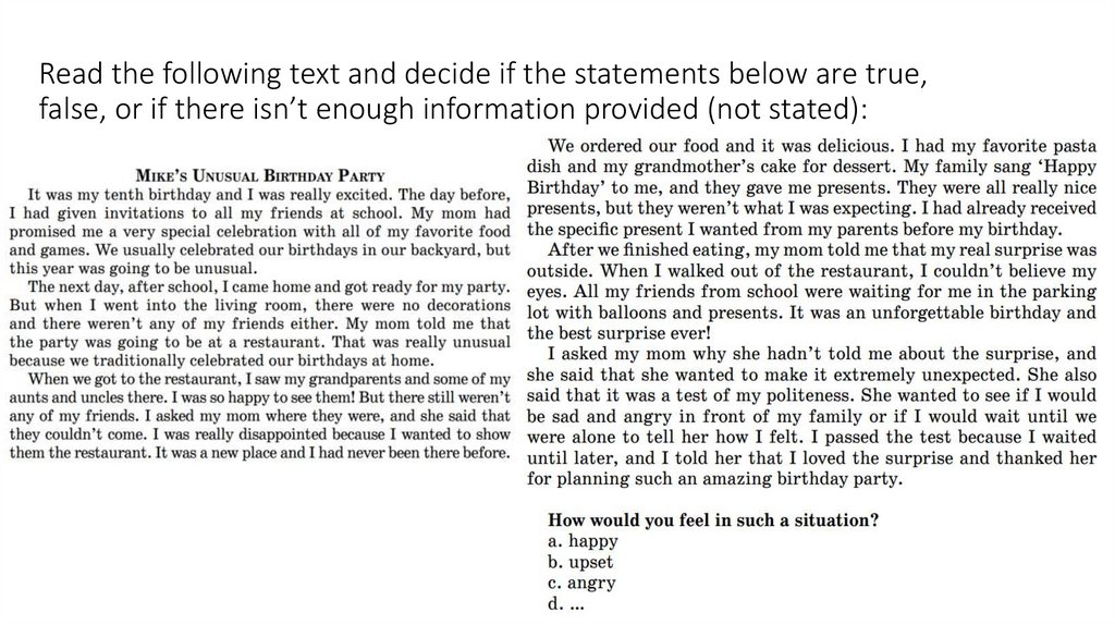 Read the following text and decide if the statements below are true, false, or if there isn’t enough information provided (not