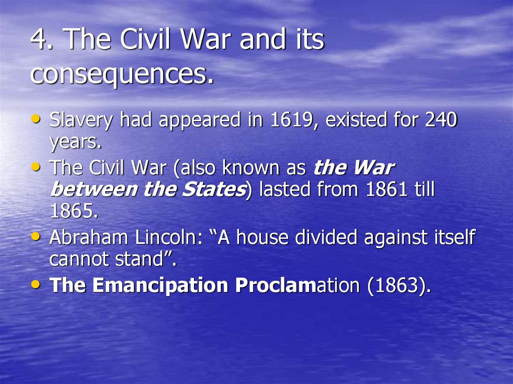 4. The Civil War and its consequences.