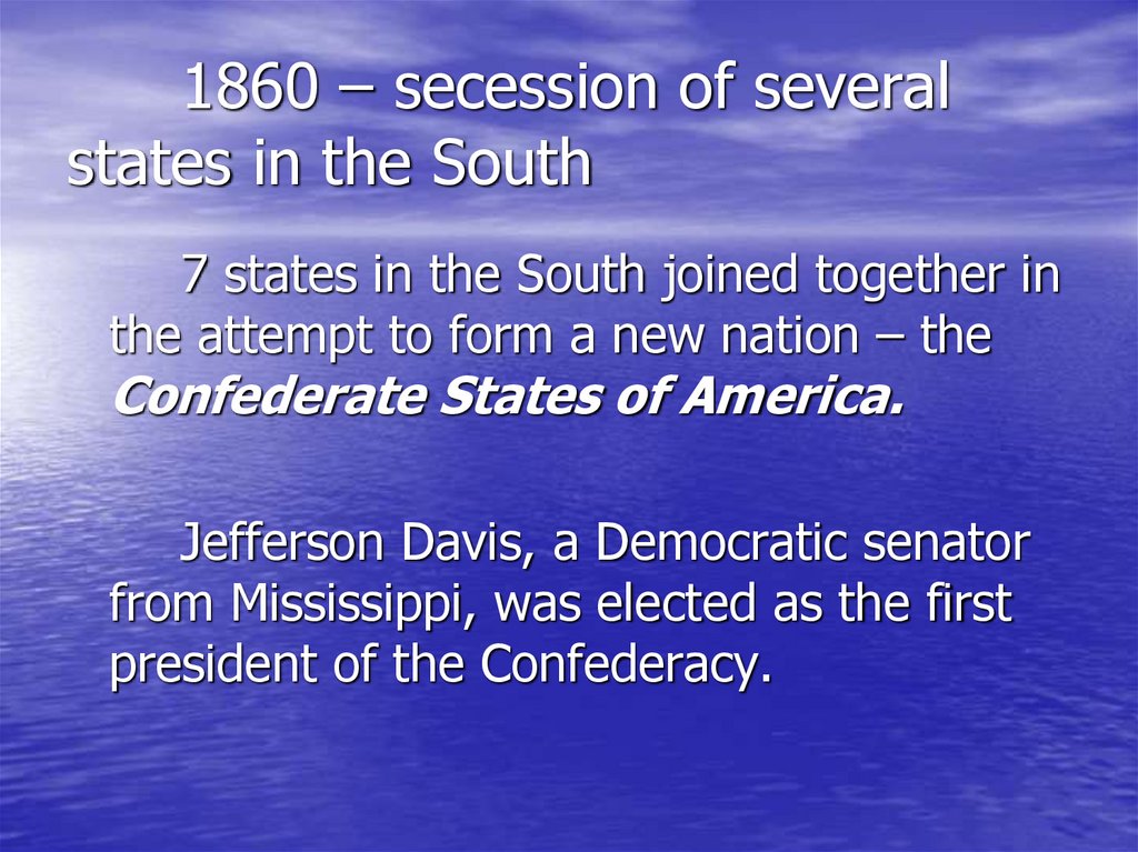 1860 – secession of several states in the South